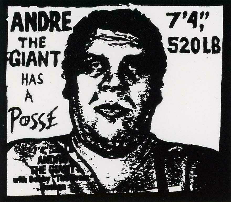 Andre the Giant has a POSSE